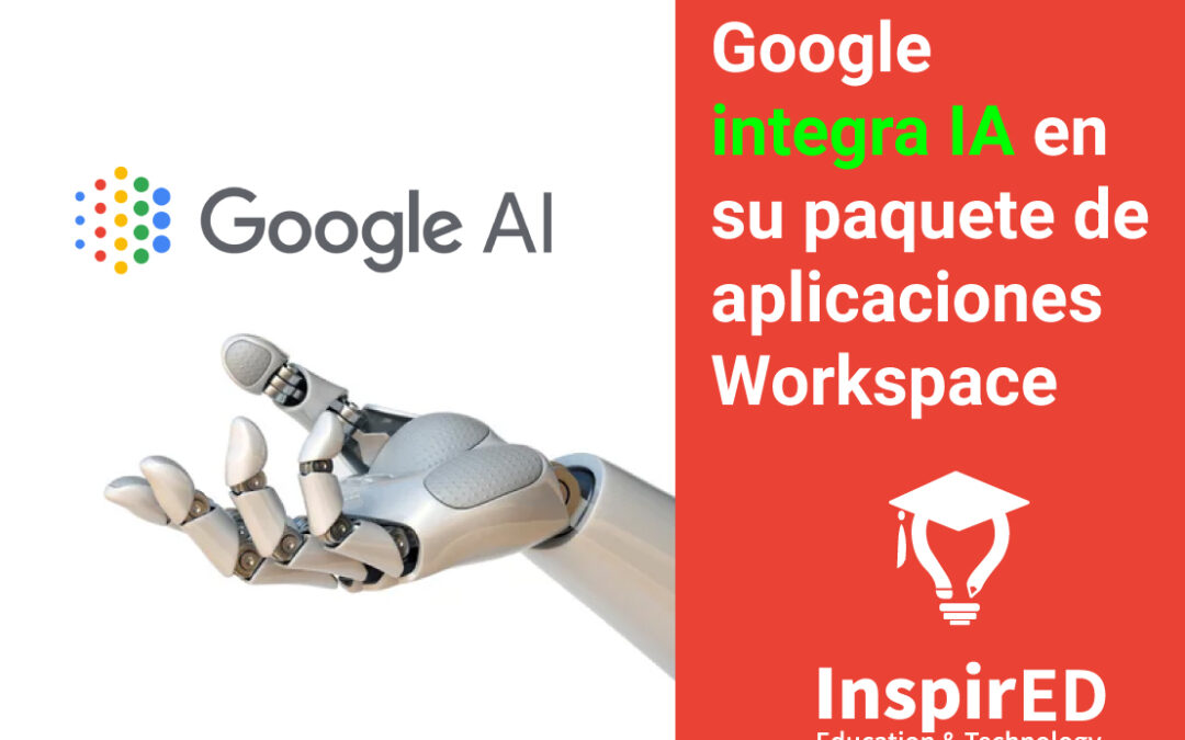 Google integra IA en su paquete de aplicaciones Workspace
