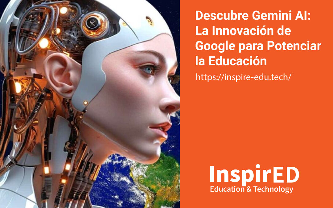 Descubre Gemini AI: La Innovación de Google para Potenciar la Educación